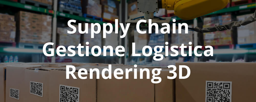 Supply Chain, gestione logistica, rendering 3D per l'Iperammortamento 2019 Brescia - Alba Consulting